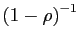 $ \left( 1-\rho\right) ^{-1}$