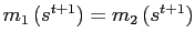 $ m_{1}\left( s^{t+1}\right) =m_{2}\left( s^{t+1}\right) $