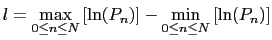 $\displaystyle l=\max_{0\leq n\leq N}\left[ \ln(P_{n})\right] -\min_{0\leq n\leq N}\left[ \ln(P_{n})\right]$