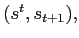 $ (s^{t},s_{t+1}),$