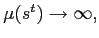 $ \mu(s^{t})\rightarrow\infty,$