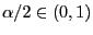 $ {\alpha/2}\in(0,1)$