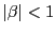 $ \vert\beta\vert<1$