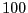 $ 100$