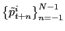 $ \left\{ \tilde{p}_{t+n}^{i}\right\} _{n=-1}^{N-1}$