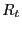 $ R_{t}$