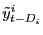 $ \tilde{y}_{t-D_{i}}^{i}$