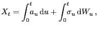 $\displaystyle X_{t}=\int_{0}^{t} \!\!\! a_{u} \dee u+\int_{0}^{t} \!\!\!\sigma_{u} \dee W_{u}\,,$