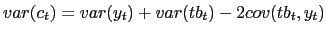 $ var(c_{t} )=var(y_{t})+var(tb_{t})-2cov(tb_{t},y_{t})$