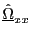$ \underline{\hat{\Omega}} _{xx}$
