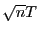 $ \sqrt{n}T$