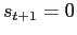 $ s_{t+1}=0$