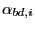 $ \alpha_{bd,i} $