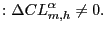$\displaystyle : \Delta CL_{m,h}^{\alpha}\ne0.$