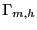 $ \Gamma_{m,h}$