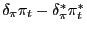$ \delta_\pi\pi_t-\delta_\pi^\ast\pi_t^\ast$