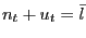 $ n_{t}+u_{t}=\bar{l}$