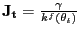 $ \mathbf{J_{t}} = \frac{\gamma}{k^{f}(\theta_{t})}$
