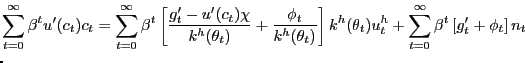 $\displaystyle \lefteqn{ \sum_{t=0}^{\infty}\beta^{t} u'(c_{t})c_{t} = \sum_{t=0}^{\infty }\beta^{t} \left[ \frac{g'_{t} - u'(c_{t}) \chi}{k^{h}(\theta_{t})} + \frac{\phi_{t}}{k^{h}(\theta_{t})}\right] k^{h}(\theta_{t}) u^{h}_{t} + \sum_{t=0}^{\infty}\beta^{t} \left[ g'_{t} + \phi_{t}\right] n_{t} }$