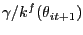 $ \gamma/k^{f}(\theta _{it+1})$