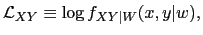 $ \mathcal{L} _{XY}\equiv\log f_{XY\vert W}(x,y\vert w),$