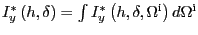 $ I^{*}_{y}\left( h,\delta\right) =\int{I^{*}_{y}\left( h,\delta,{\Omega }^{\mathrm{i}}\right) d{\Omega}^{\mathrm{i}}}$