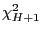 $ \chi_{H+1}^{2} $