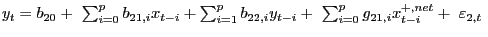 $ y_{t}=b_{20}+\ \sum ^{p}_{i=0}{b_{21,i}}x_{t-i}+\sum^{p}_{i=1}{b_{22,i}y_{t-i}+\ \sum^{p} _{i=0}{g_{21,i}x^{+,net}_{t-i}+\ {\varepsilon}_{2,t}}\ }$