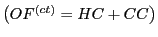 $ \left( OF^{\left( ct\right) }=HC+CC\right) $