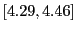 $ [4.29,4.46]$
