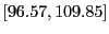 $ [96.57,109.85]$