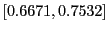 $ [0.6671,0.7532]$