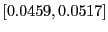$ [0.0459,0.0517]$