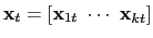 $ \mathbf{x} _{t}=\left[ \mathbf{x}_{1t}\text{ }\cdots\text{ }\mathbf{x}_{kt}\right] $