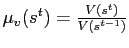 $ \mu_v(s^{t}) = \frac{V(s^{t})}{V(s^{t-1})}$