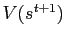$ V(s^{t+1})$