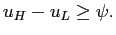 $\displaystyle u_{H}-u_{L} \ge\psi.$