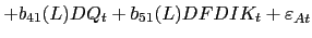 $\displaystyle +b_{41}(L)DQ_{t}+b_{51}(L)DFDIK_{t}+\varepsilon_{At}$