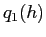 $ q_{1}(h)$
