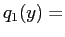 $\displaystyle q_{1}(y) =$