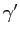 $ \gamma^{\prime}$