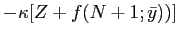 $\displaystyle - \kappa[Z + f(N+1;\bar y))]$