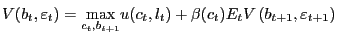 $ V(b_{t},\varepsilon_{t})=\underset{c_{t},b_{t+1}}{\max}u(c_{t},l_{t} )+\beta(c_{t})E_{t}V\left( b_{t+1},\varepsilon_{t+1}\right) $