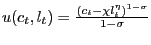 $ u(c_{t},l_{t})=\frac{(c_{t}-\chi l_{t}^{\eta})^{1-\sigma}}{1-\sigma}$