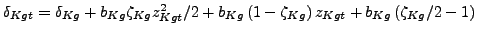 $ \delta_{Kgt}=\delta_{Kg}+b_{Kg}\zeta_{Kg}z_{Kgt}^{2}/2+b_{Kg}\left( 1-\zeta_{Kg}\right) z_{Kgt}+b_{Kg}\left( \zeta_{Kg}/2-1\right) $