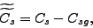 \begin{displaymath} \widetilde{\widetilde{C_{s}}}=C_{s}-C_{sg}\text{ ,} \end{displaymath}