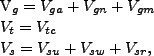 \begin{align*} V_{g} & =V_{ga}+V_{gn}+V_{gm}\ V_{t} & =V_{tc}\ V_{s} & =V_{su}+V_{sw}+V_{sr}\text{ ,} \end{align*}