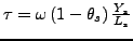 $ \tau=\omega\left( 1-\theta_{s}\right) \frac{Y_{s}}{L_{s}}$