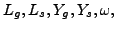 $L_{g},L_{s},Y_{g} ,Y_{s},\omega,$