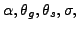 $\alpha,\theta _{g},\theta_{s},\sigma,$